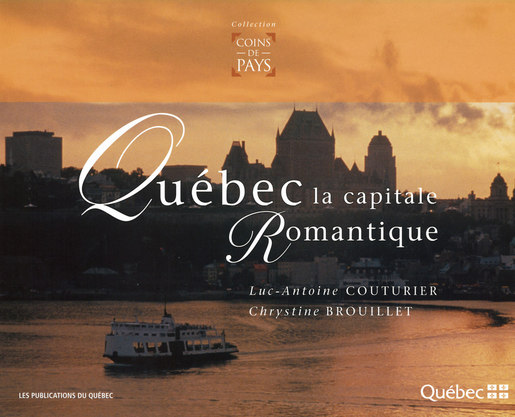 Québec
la capitale romantique